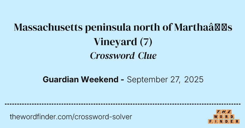 Massachusetts peninsula north of Martha’s Vineyard crossword clue image