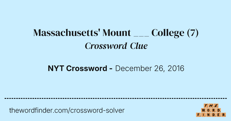 Massachusetts' Mount ___ College crossword clue image