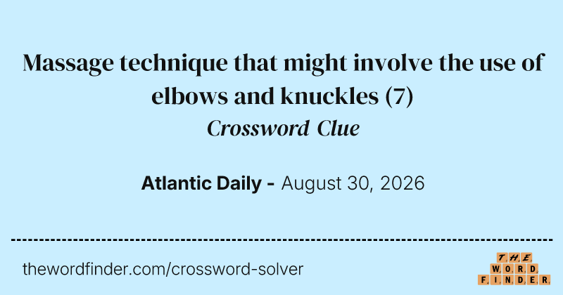 Massage technique that might involve the use of elbows and knuckles crossword clue image