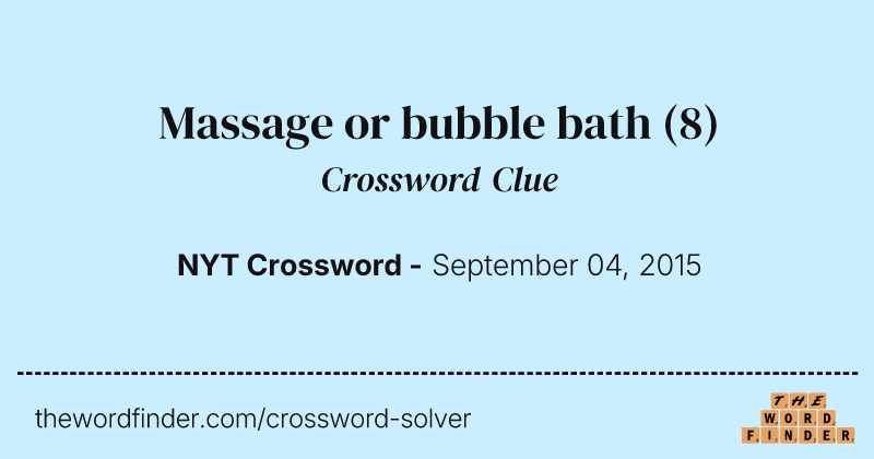 Massage or bubble bath crossword clue image