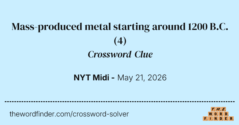 Mass-produced metal starting around 1200 B.C. crossword clue image