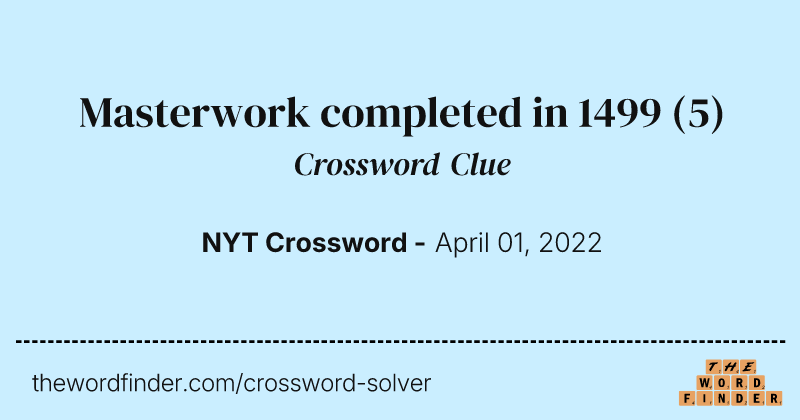 Masterwork completed in 1499 crossword clue image