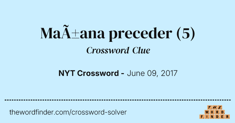 Mañana preceder crossword clue image
