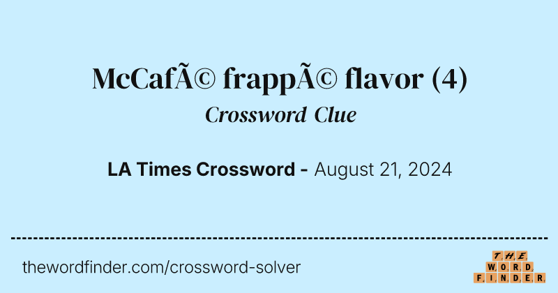 McCafé frappé flavor crossword clue image
