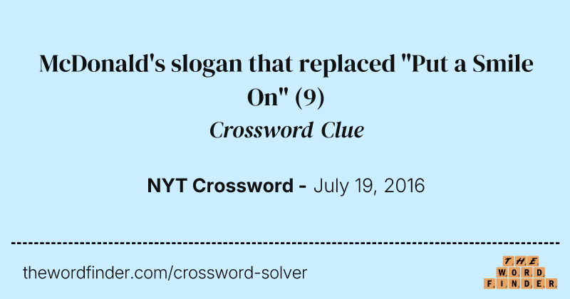 McDonald's slogan that replaced "Put a Smile On" crossword clue image