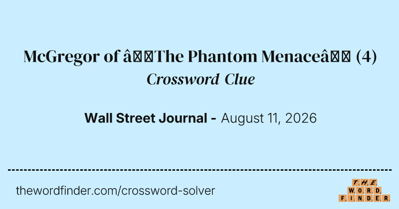 McGregor of “The Phantom Menace” crossword clue image