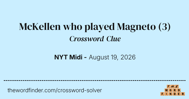 McKellen who played Magneto crossword clue image