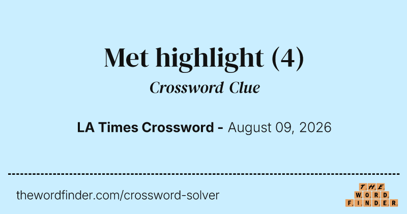 Met highlight crossword clue image