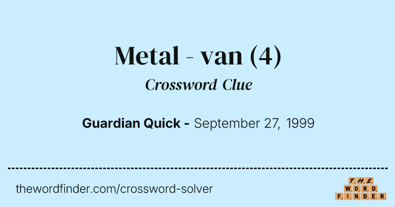 Metal - van crossword clue image