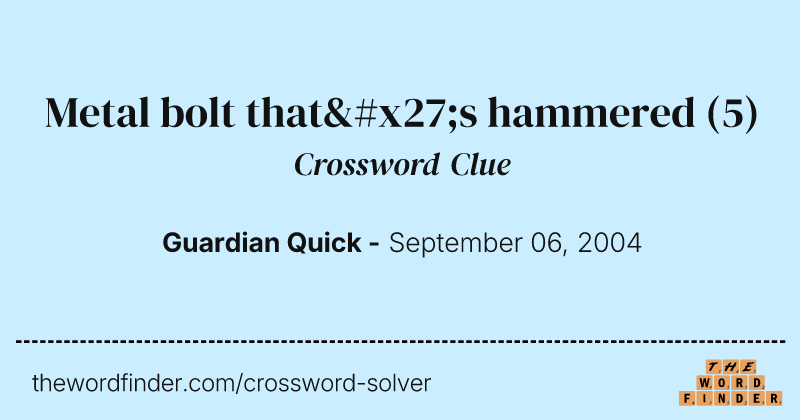 Metal bolt that's hammered crossword clue image
