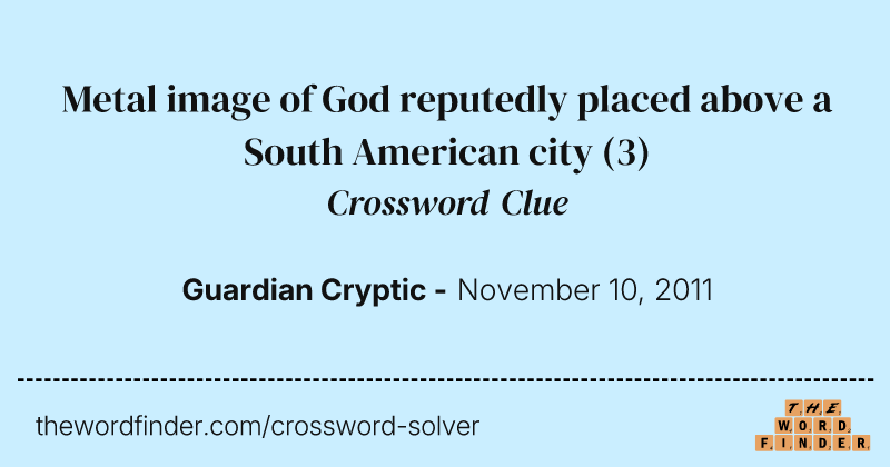 Metal image of God reputedly placed above a South American city crossword clue image