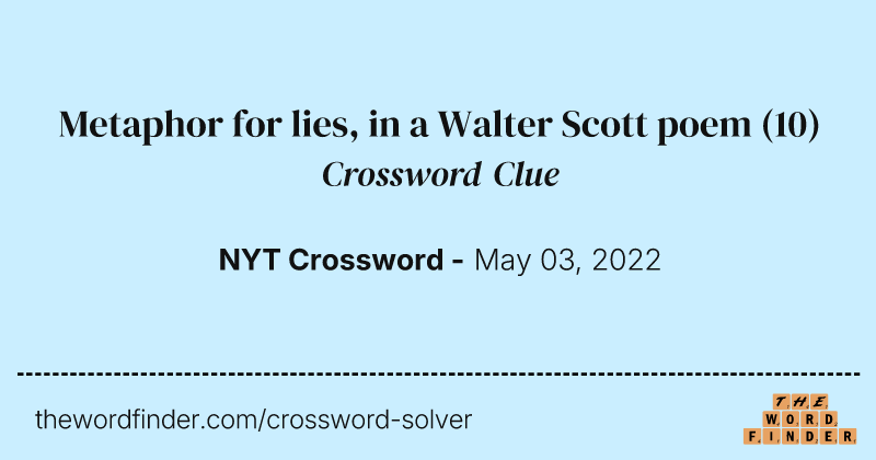 Metaphor for lies, in a Walter Scott poem crossword clue image