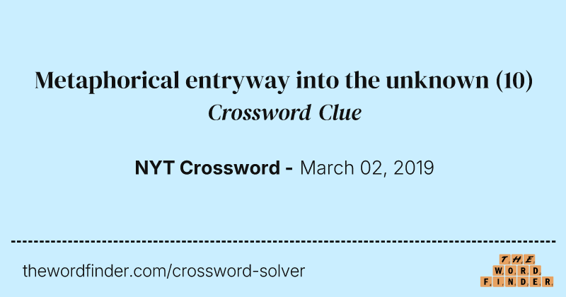 Metaphorical entryway into the unknown crossword clue image