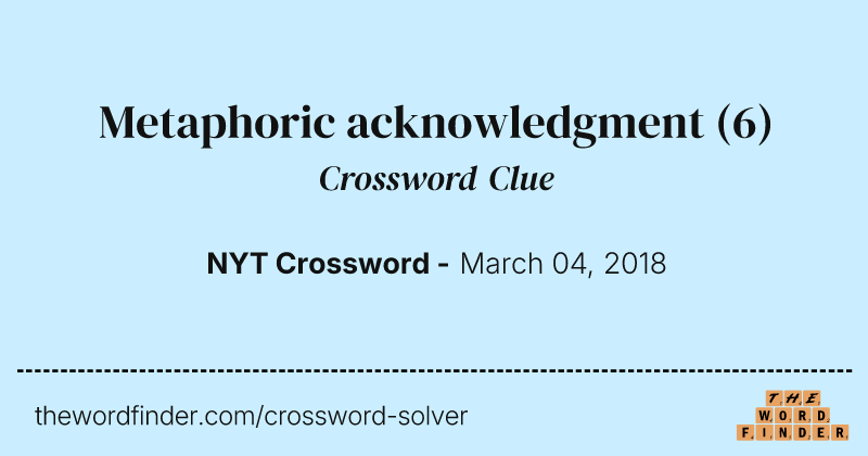 Metaphoric acknowledgment crossword clue image