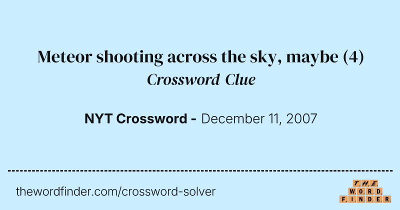 Meteor shooting across the sky, maybe crossword clue image