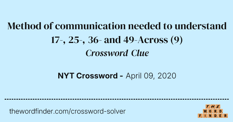 Method of communication needed to understand 17-, 25-, 36- and 49-Across crossword clue image