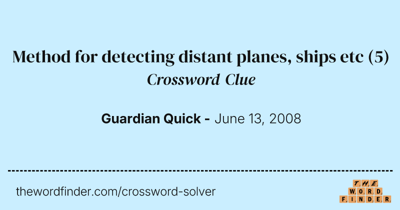 Method for detecting distant planes, ships etc crossword clue image