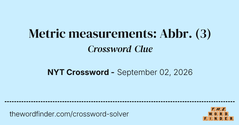 Metric measurements: Abbr. crossword clue image