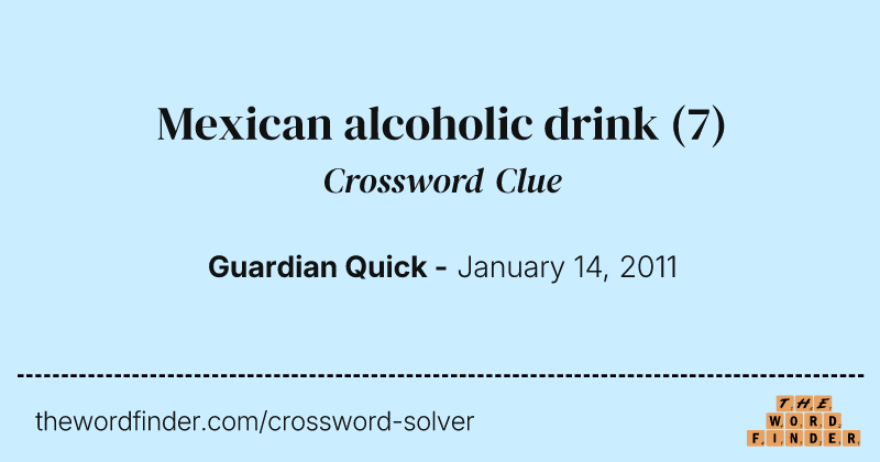 Mexican alcoholic drink crossword clue image