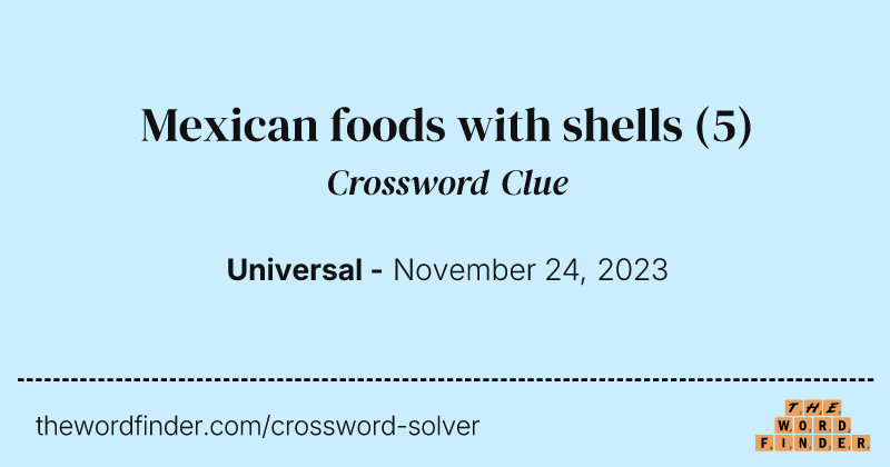 Mexican foods with shells crossword clue image