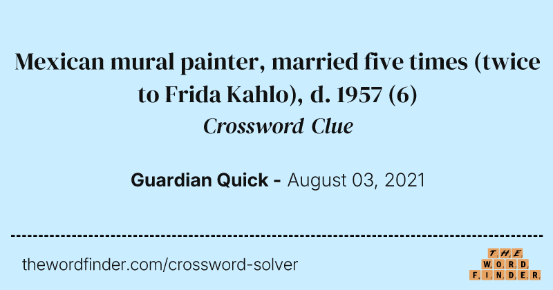 Mexican mural painter, married five times (twice to Frida Kahlo), d. 1957 crossword clue image