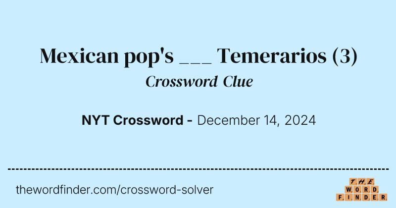 Mexican pop's ___ Temerarios crossword clue image