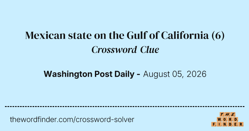 Mexican state on the Gulf of California crossword clue image