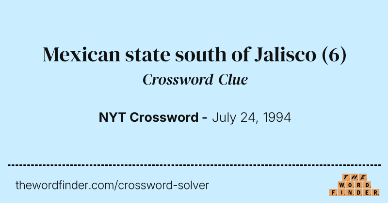 Mexican state south of Jalisco crossword clue image