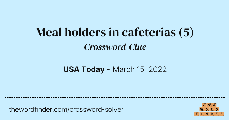 Meal holders in cafeterias crossword clue image