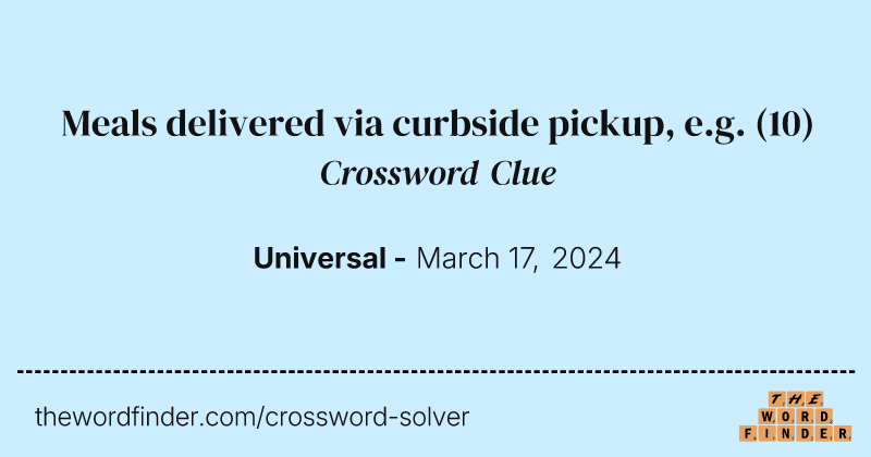 Meals delivered via curbside pickup, e.g. crossword clue image