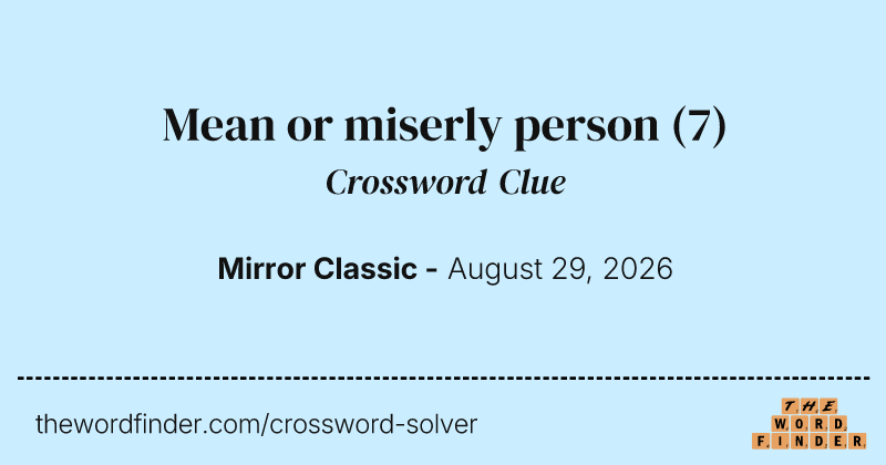Mean or miserly person crossword clue image