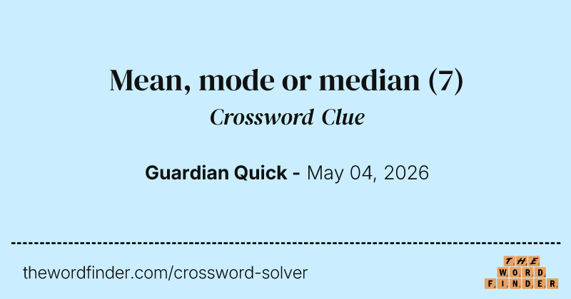 Mean, mode or median crossword clue image