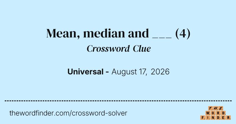 Mean, median and ___ crossword clue image