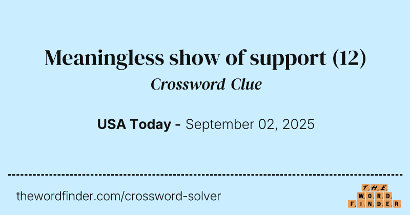 Meaningless show of support crossword clue image