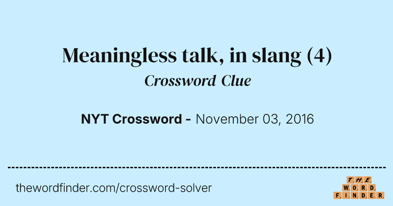 Meaningless talk, in slang crossword clue image
