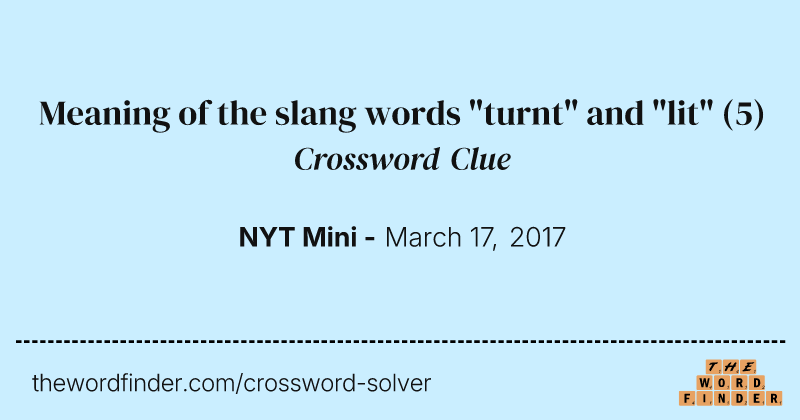 Meaning of the slang words "turnt" and "lit" crossword clue image