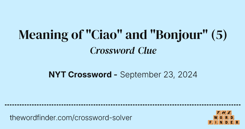 Meaning of "Ciao" and "Bonjour" crossword clue image