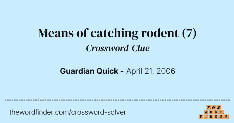 Means of catching rodent crossword clue image