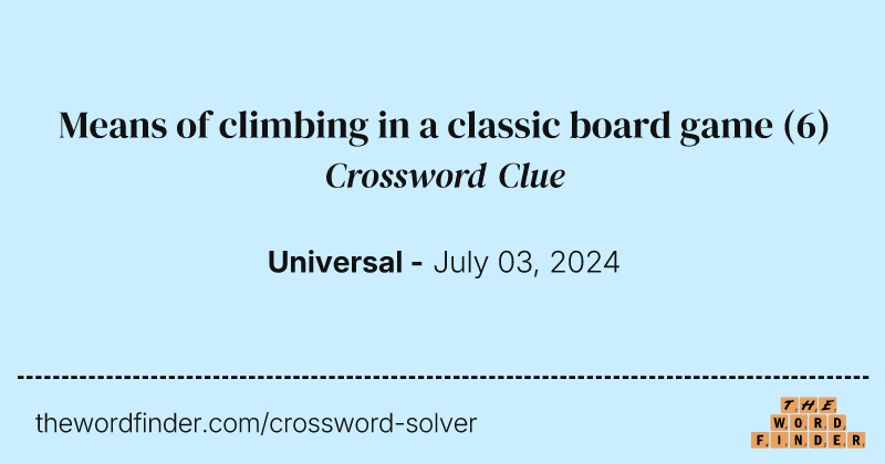 Means of climbing in a classic board game crossword clue image