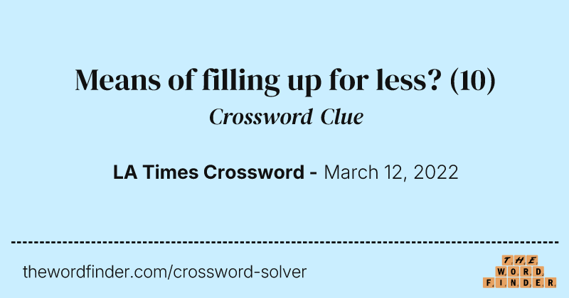 Means of filling up for less? crossword clue image