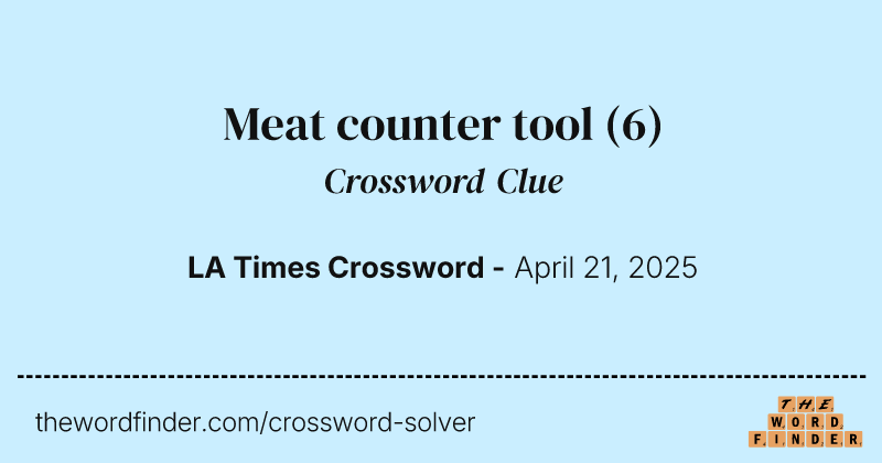 Meat counter tool crossword clue image