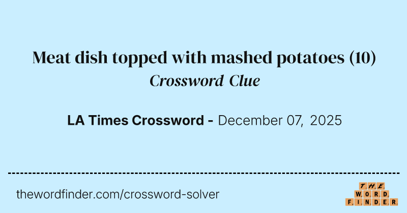 Meat dish topped with mashed potatoes crossword clue image