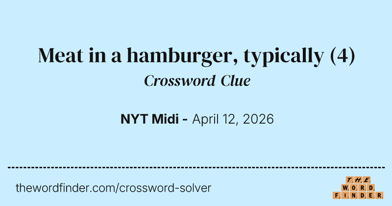 Meat in a hamburger, typically crossword clue image