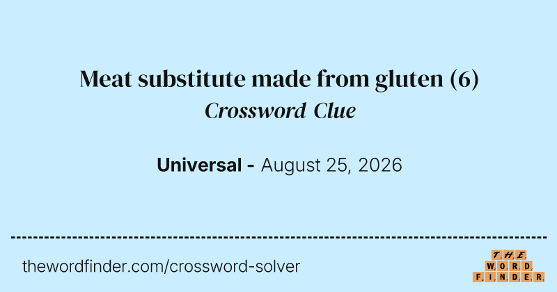 Meat substitute made from gluten crossword clue image
