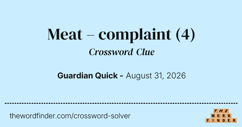 Meat – complaint crossword clue image