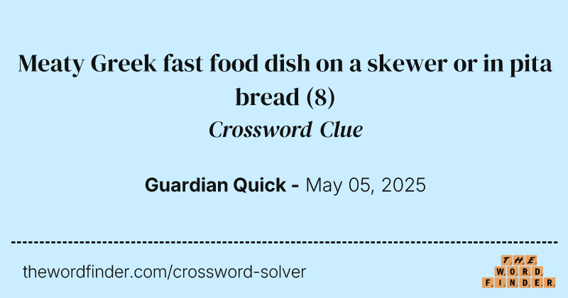 Meaty Greek fast food dish on a skewer or in pita bread crossword clue image