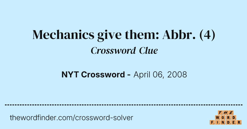 Mechanics give them: Abbr. crossword clue image