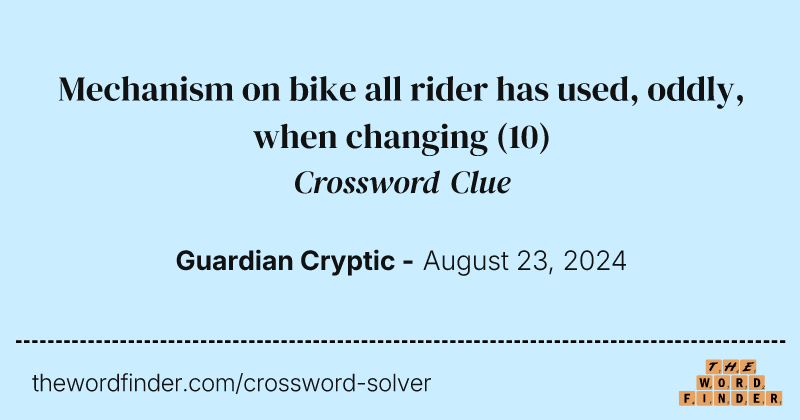 Mechanism on bike all rider has used, oddly, when changing crossword clue image