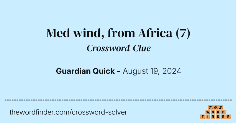 Med wind, from Africa crossword clue image