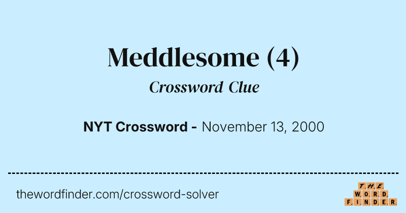 Meddlesome crossword clue image